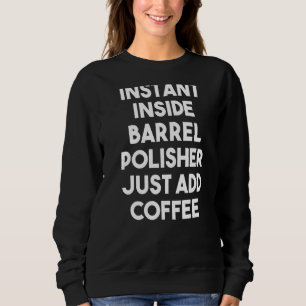 Camiseta Polisher Instantâneo de Barril de Dentro Apenas ad