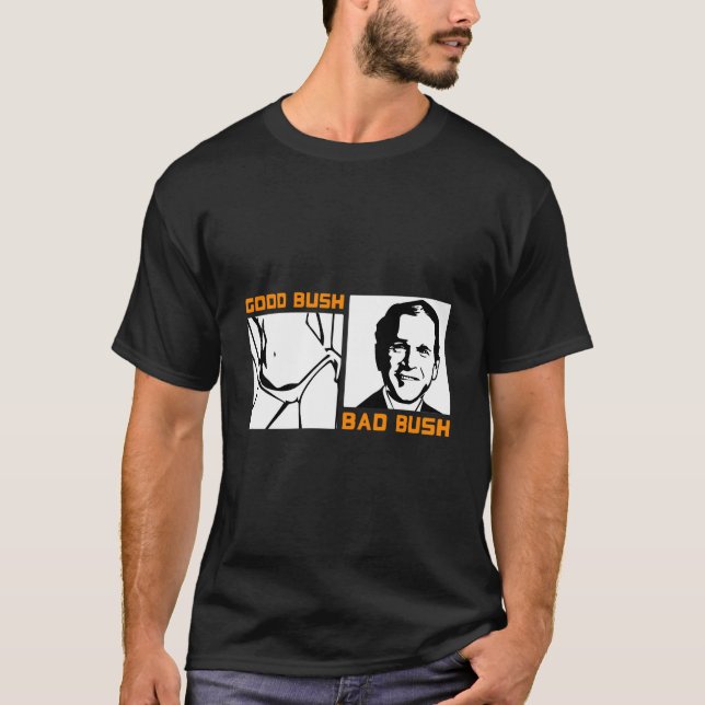 Camiseta Politic Bush Bad Bush George W (Frente)