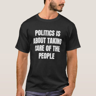 Camiseta Política é cuidar das pessoas 1
