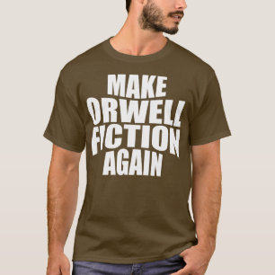 Camiseta Política Engraçada Torna Orwell Ficção Novamente