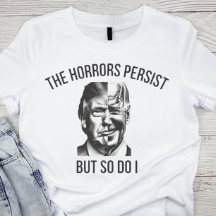 Camiseta Política satírica: Os horrores persistem