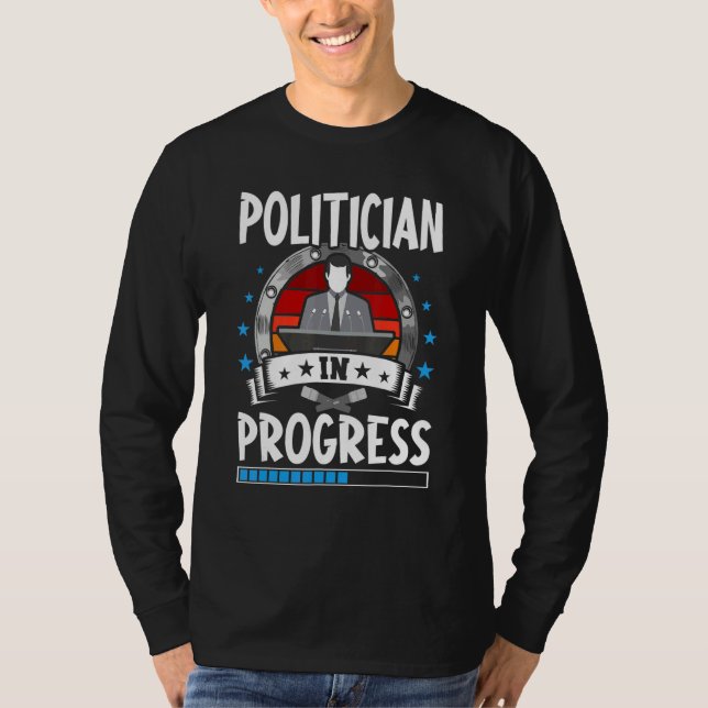 Camiseta Politician In Progress Trainee Student (Frente)