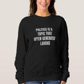 Camiseta Politics is a topic that often generates laughs