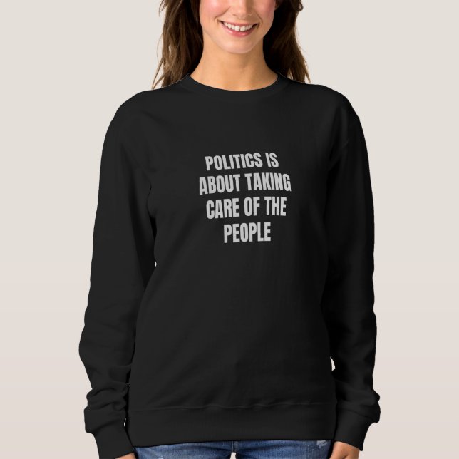 Camiseta Politics is about taking care of the people  3 (Frente)