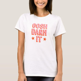 Camiseta Politura Meridional: Gosh Darn It (retrô antigo oe
