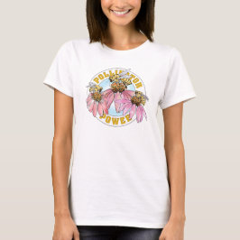 Camiseta Pollinator Power To Tee