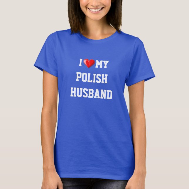 CAMISETA POLÔNIA: EU AMO MEU MARIDO POLONÊS (Frente)