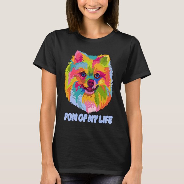 Camiseta Pom of My Life Pomeranian  Pom Pom Humor Dog (Frente)