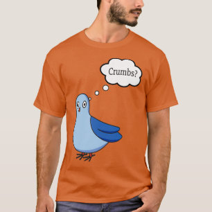 Camiseta Pombo-corcunda quer migalhas correndo