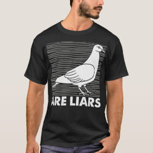 Camiseta Pombos São Mentirosos Não Arrancam Espiões Reais