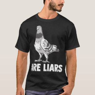 Camiseta Pombos São Mentirosos Não Arrancam Espiões Reais
