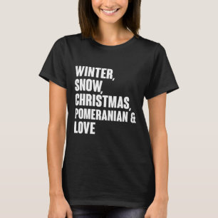 Camiseta Pomerânia de Natal Da Neve De Inverno E Amor Feito
