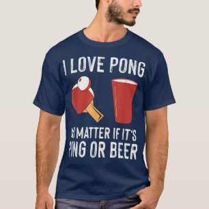 Camiseta Pong Beer Amor Ou Ping Ping Pong Beer Tenn