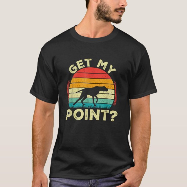 Camiseta Ponteiro Alemão Curto Obtém Meu Ponto Cão SPG (Frente)