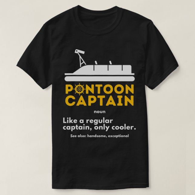 Camiseta Pontoon Capitão Definição Engraçado Boat Pontoonin (Frente do Design)