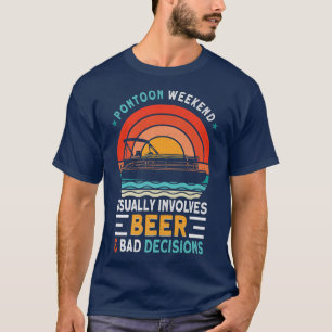 Camiseta Pontoon Weekend envolve Beer e Bad Decisi