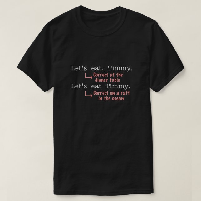 Camiseta Pontuação Engraçada Grammar Amantes Timmy Humor (Frente do Design)
