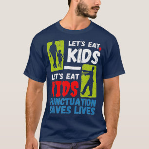Camiseta Pontuação Engraçada Salva Vidas Vamos Comer Crianç