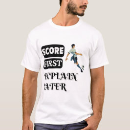 Camiseta Pontuação Primeiro, Explicar Mais Tarde Futebol