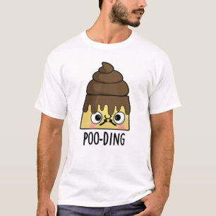 Camiseta Poo Engraçado Engraçado Pudim Pun