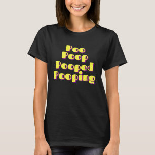 Camiseta Poo Poop Pooped Pooping