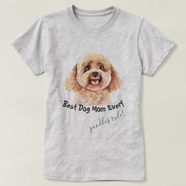 Camiseta Poodle Dog Best Dog Mãe Nunca (Frente do Design)