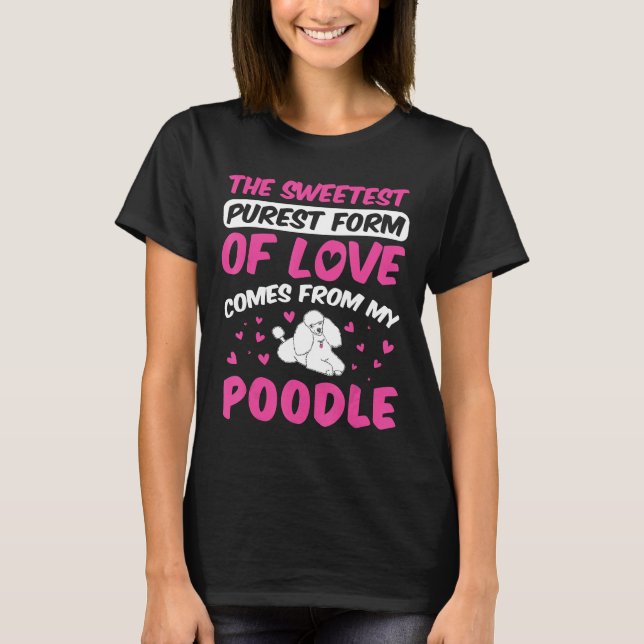 Camiseta Poodle Dog Purrest Of Love Vem Do Meu Poodle (Frente)