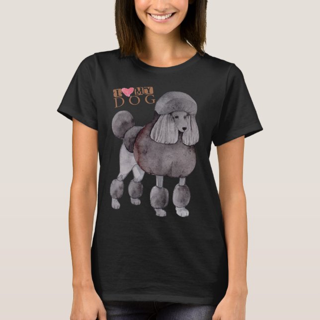 Camiseta Poodle I Love My Dog (Frente)