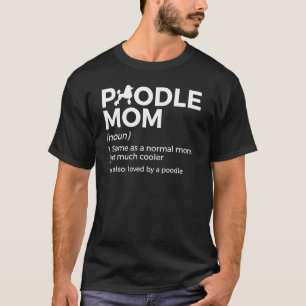 Camiseta Poodle Mãe Definição Amada Por Um Poodle