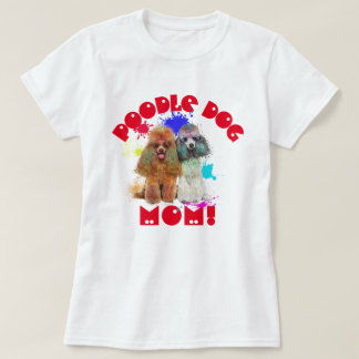 Camiseta Poodle Mamãe Cachorro Dona Melhor Cachorro Mãe Nun