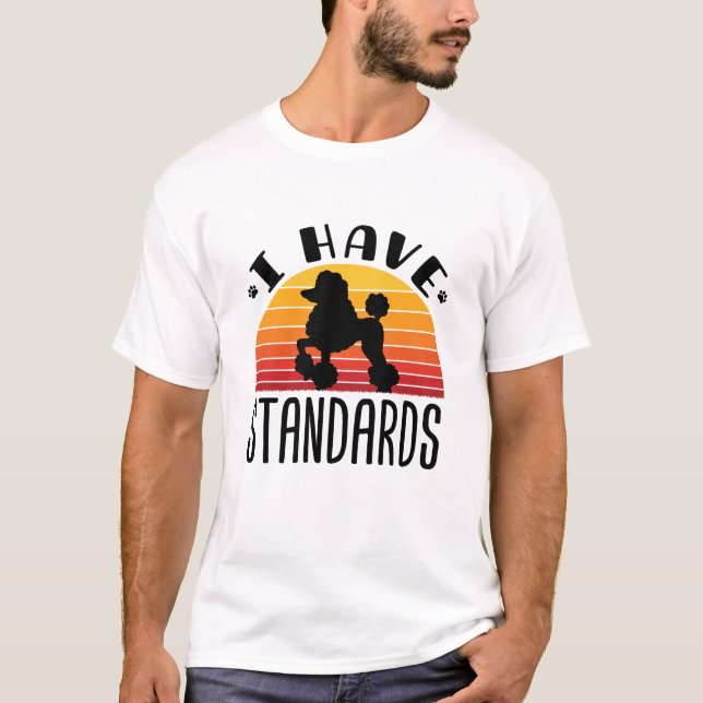 Camiseta Poodle Padrão I Tem Padrões (Frente)