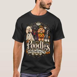Camiseta Poodles Because People Are Creepy Halloween Dogs