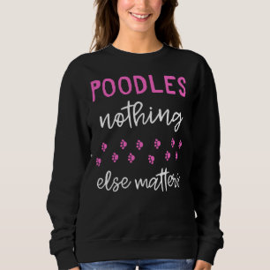 Camiseta Poodles Nada Mais Importa Poodle Gift Idea