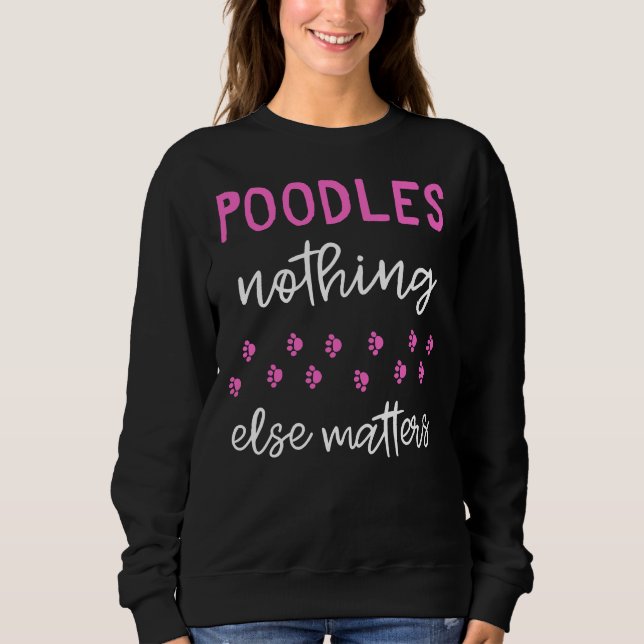 Camiseta Poodles Nada Mais Importa Poodle Gift Idea (Frente)