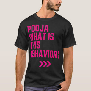 Camiseta Pooja what is this behavior funny 