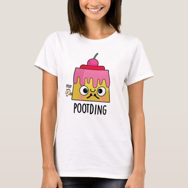 Camiseta Poot ding Funny Pudim Fart Pun (Frente)