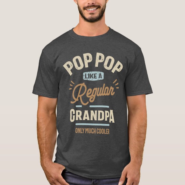 Camiseta Pop Pop como um vovô normal só muito mais legal (Frente)