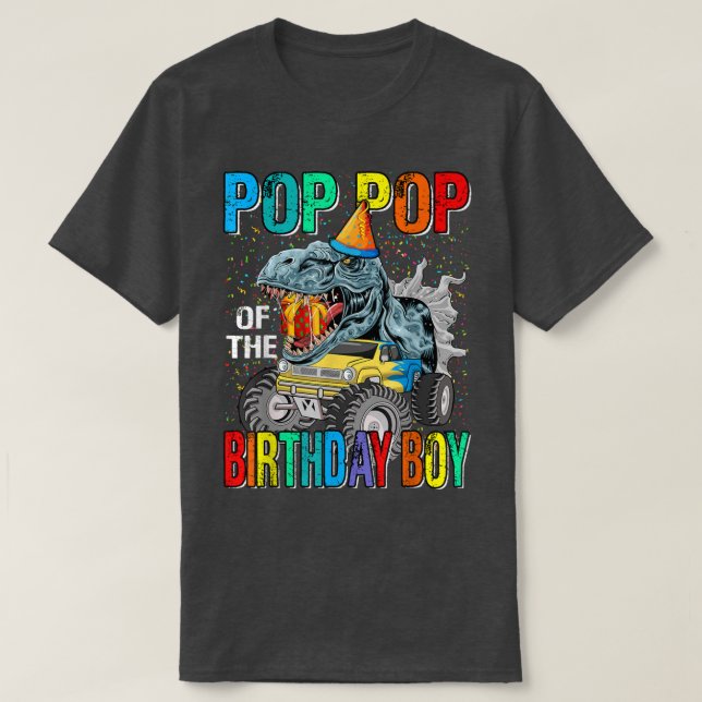 Camiseta Pop Pop Of The Birthday Boy Monster Truck Dinosaur (Frente do Design)
