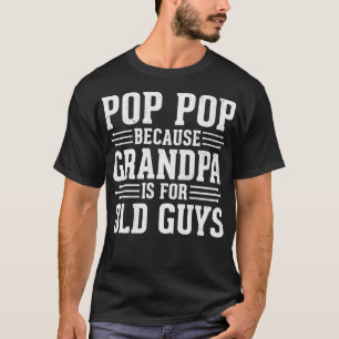 Camiseta Pop Pop porque o vovô é para a velha Cara.