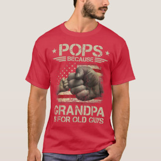 Camiseta Pop Porque O Avô É Para Os Antigos Caras E Sinaliz