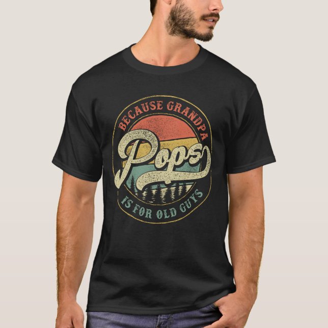 Camiseta Pop porque o vovô é para o vovô Pai do cara antigo (Frente)