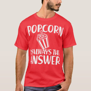 Camiseta Popcorn é sempre a resposta w