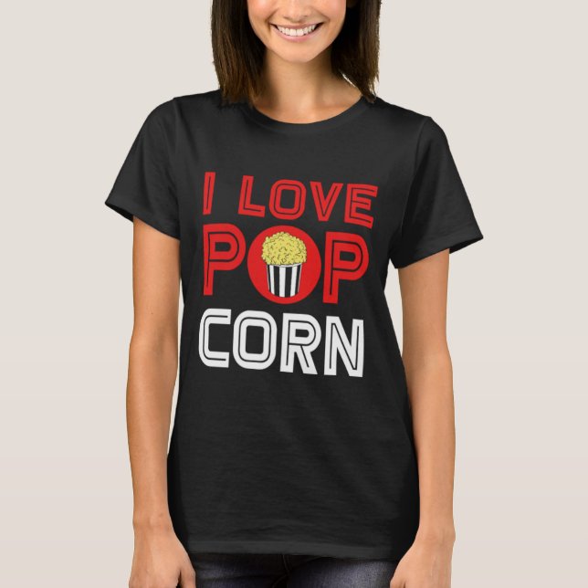 Camiseta Popcorn I Love Popcorn Lover Movie Snacks35 (Frente)
