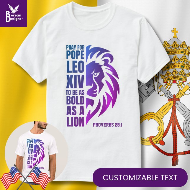 Camiseta POPE LEO XIV Católica Cristã de Leão Negrito (Modern POPE LEO XIV T-shirt with CUSTOMIZABLE TEXT based on Proverbs 28:1. Pray to be bold as a lion)