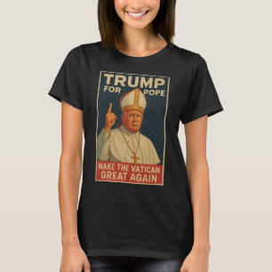 Camiseta Pope Trump Engraçado Presidente Trump Quer Ser O N