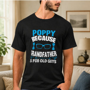 Camiseta Pópia Porque Avô é para Cara Velho