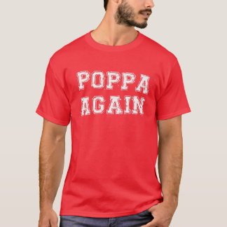 Camiseta Poppa Novamente Gravidez Anúncio Engraçado Bebê