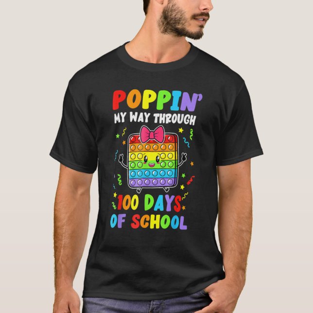 Camiseta Poppin My Way Through 100 Days Pop It 100th Day Of (Frente)