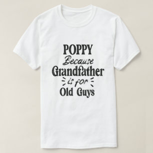 Camiseta Poppy Avô é para Dia de os pais Cara antiga