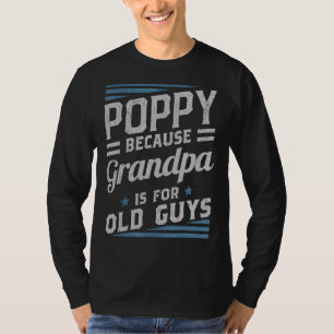 Camiseta Poppy Porque Vovô É Para Caras Antigos Retro Gr